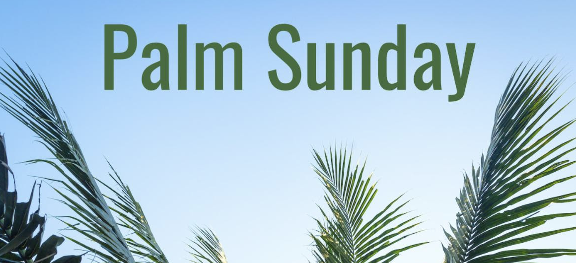 palm sunday April 2, 10:30 a.m.